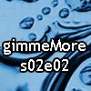 gimmeMore – s02e02
